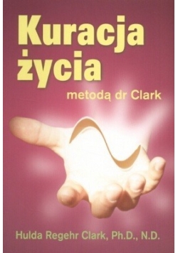Kuracja życia metodą dr Clark