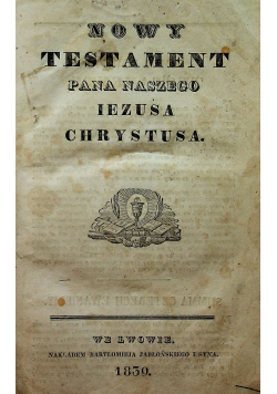 Nowy Testament Pana Naszego Jezusa Chrystusa 1839 r
