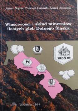 Właściwości i skład minerałów ilastych gleb Dolnego Śląska