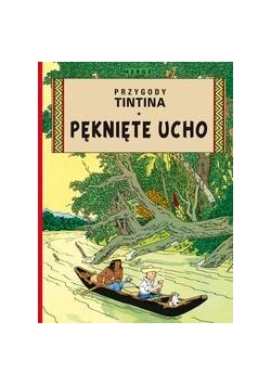 Przygody Tintina. T.06 Pęknięte ucho