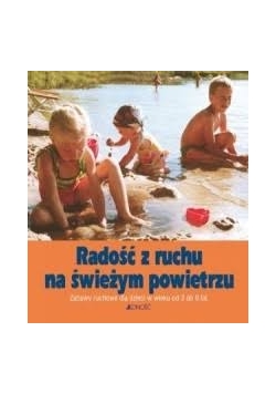 Radość z ruchu na świeżym powietrzu