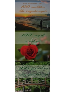 100 powodów aby przebaczyć/100 myśli o miłości/100 modlitw dla zagubionych