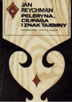 Jan Reychman, peleryna, ciupaga i znak tajemny