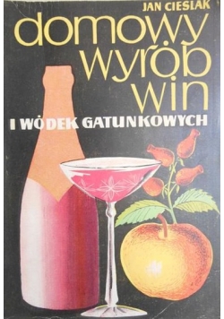 Domowy wyrób win i wódek gatunkowych