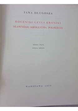 Roczniki czyli kroniki sławnego Królestwa Polskiego,  5 i 6
