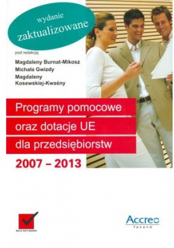 Programy pomocowe oraz dotacje UE dla przedsiębiorstw 2007 2013