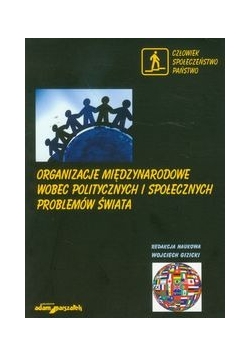 Organizacje międzynarodowe wobec politycznych i społecznych problemów świata