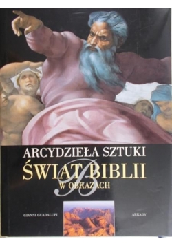 Arcydzieła sztuki. Świat Biblii w obrazach