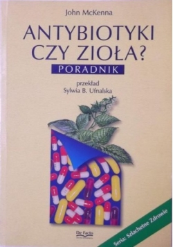 Antybiotyki czy zioła? Poradnik