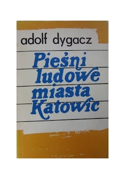 Pieśni ludowe miasta Katowice