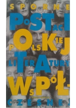 Sporne postaci polskiej literatury współczesnej: Kontynuacje