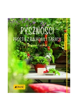 Pyszności prosto z balkonu i tarasu.