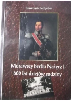 Morawscy herbu Nałęcz I 600 lat dziejów rodziny