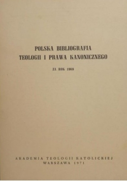 Polska bibliografia teologii i prawa kanonicznego za rok 1969