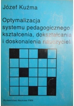 Optymalizacja systemu pedagogicznego kształcenia, dokształcania i doskonalenia nauczycieli