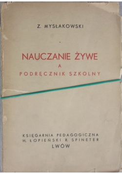 Nauczanie żywe a Podręcznik Szkolny,1936r.