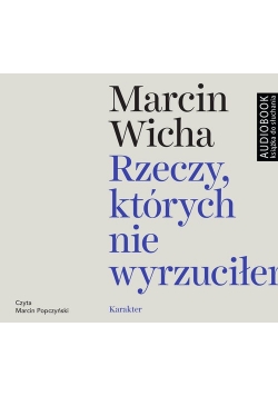 Rzeczy, których nie wyrzuciłem. Audiobook , Nowa