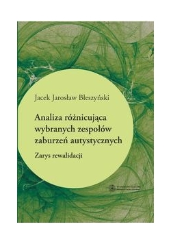 Analiza różnicująca wybranych zespołów zaburzeń autystycznych