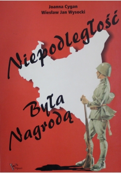 Niepodległość była nagrodą