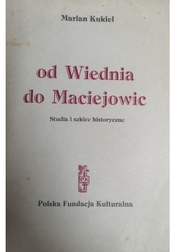 Od Wiednia do Maciejowic studia i szkice historyczne