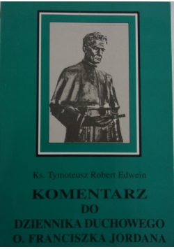 Komentarz do dziennika duchowego O. Franciszka Jordana