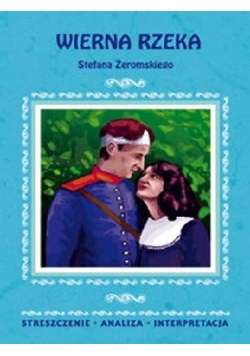 Streszczenia - Wierna Rzeka LITERAT