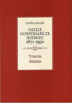 Dzieje gospodarcze Niemiec 1871-1990, t. 2: Trzecia Rzesza