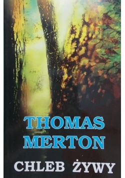Merton Thomas - Chleb żywy
