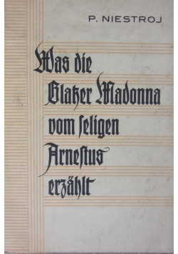 Was das Glaker Maggona vom seligen Arnestus erzählt, 1932 r.