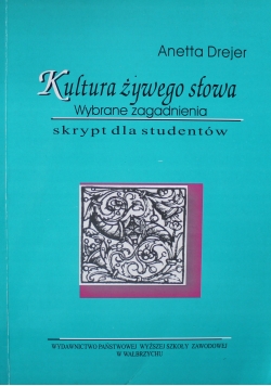 Kultura żywego słowa Wybrane zagadnienia Skrypt dla studentów