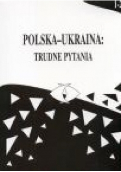 Polska-Ukraina: trudne pytania, t. 1-2