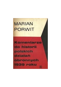 Komentarze do historii polskich działań obronnych 1939 r.