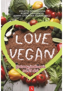 Love vegan. Gotowy jadłospis na 21 dni