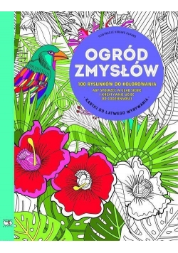 100 rysunków do kolorowania. Ogród zmysłów