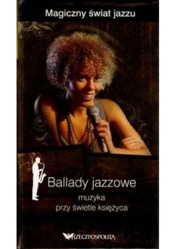 Ballady jazzowe, magiczny świat jazzu  CD, NOWA