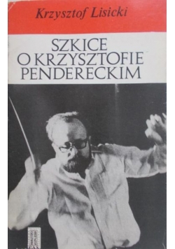 Szkice o Krzysztofie Pendereckim