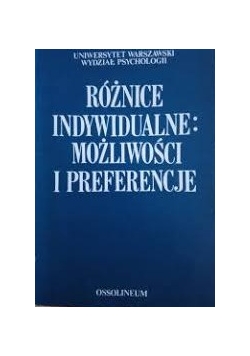 Różnice Indywidualne : Możliwości i preferencje