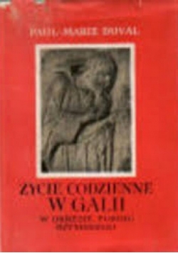 Życie codzienne w Galii w okresie pokoju rzymskiego