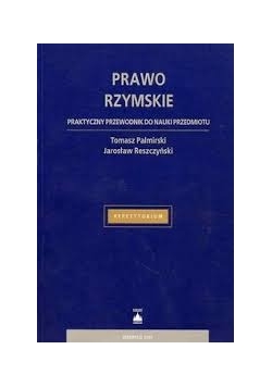 Prawo Rzymskie Praktyczny Przewodnik. Repetytorium