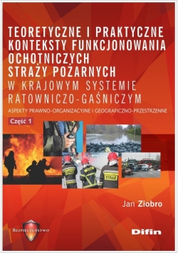 Teoretyczne i praktyczne konteksty funkcjonowania ochotniczych straży pożarnych w krajowym systemie