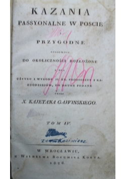 Kazania passyonalne w Polsce i przygodne tom IV 1826 r.