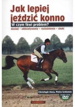 Jak lepiej jeździć konno 1. W czym tkwi problem?
