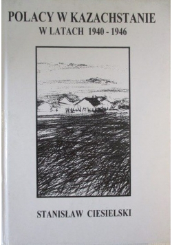 Polacy w Kazachstanie w latach 1940-1946
