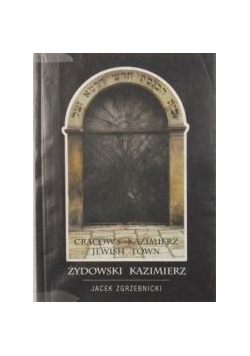 Cracow's - Kazimierz, Jewish Town. Żydowski Kazimierz