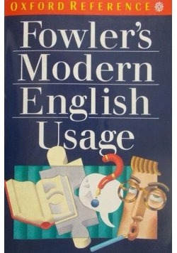 Fowler's modern english usage