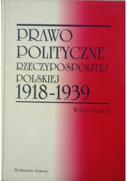 Prawo polityczne Rzeczypospolitej Polskiej 1918 -1939