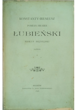 Konstanty Ireneusz Pomian Hrabia Łubieński. Biskup Sejnejski, 1898 r.