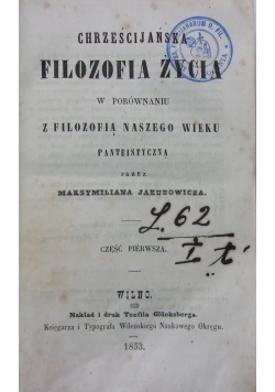 Chrześcijańska Filozofia Życia ,Tom I i II,1853 r.