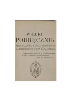 Wielki Podręcznik Arcybractwa Straży Honorowej, 1923r.
