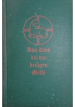 Das Rind bei der heiligen Messe,1941 r.